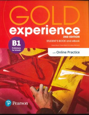 GOLD EXPERIENCE STUDENT BOOK LEVEL B1 - 2ND EDITION + eBOOK + ONLINE PRACTICE - WORKBOOK AND RESURCES