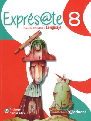 LIBRO DE TEXTO EXPRESATE 8 EDITORIAL EDUCAR