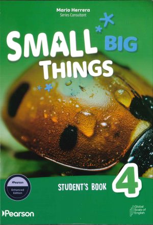 SMALL BIG THINGS LEVEL 4 FIRST EDITION STUDENT BOOK whit online access + EXAMEN DIAGNOSTICO ONLINE English Benchmark for Young Learner EDITORIAL PEARSON