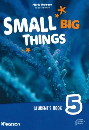 SMALL BIG THINGS LEVEL 5 FIRST EDITION STUDENT BOOK whit online access + EXAMEN DIAGNOSTICO ONLINE English Benchmark for Young Learner EDITORIAL PEARSON
